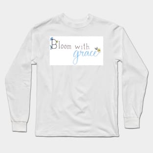 Bloom With Grace Long Sleeve T-Shirt